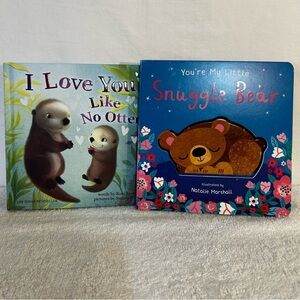 2 Children's Books "I Love You Like No Otter" & "You're My Little Snuggle Bear"